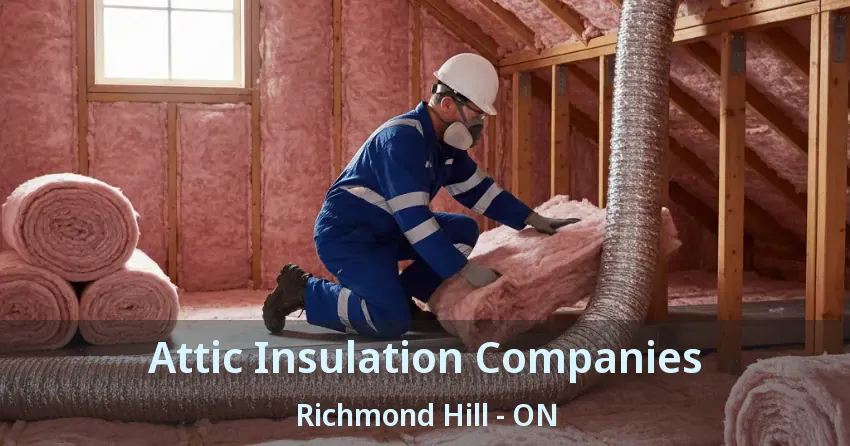 Attic Insulation Companies Richmond Hill - ON