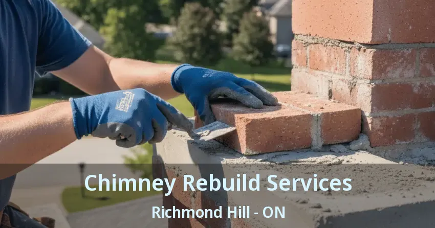 Chimney Rebuild Services Richmond Hill - ON
