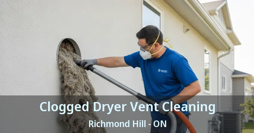 Clogged Dryer Vent Cleaning Richmond Hill - ON