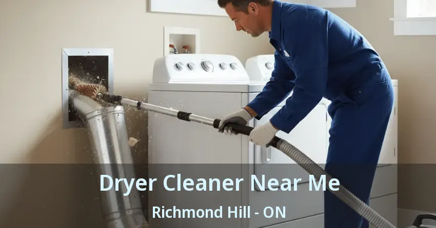 Dryer Cleaner Near Me Richmond Hill - ON