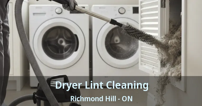 Dryer Lint Cleaning Richmond Hill - ON