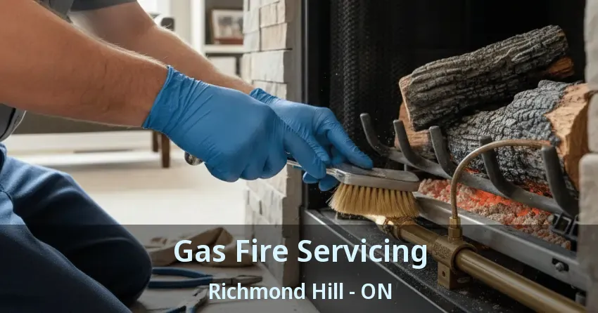 Gas Fire Servicing Richmond Hill - ON