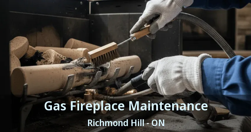 Gas Fireplace Maintenance Richmond Hill - ON