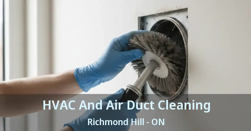 HVAC And Air Duct Cleaning Richmond Hill - ON