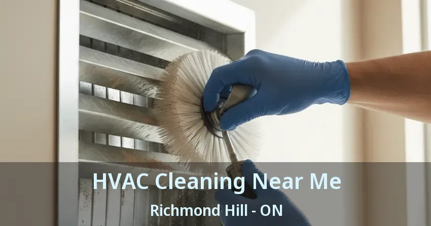 HVAC Cleaning Near Me Richmond Hill - ON